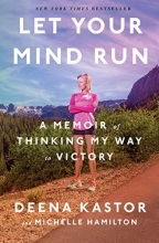 Cover art for Let Your Mind Run: A Memoir of Thinking My Way to Victory