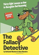 Cover art for The Fallacy Detective: Thirty-Eight Lessons on How to Recognize Bad Reasoning