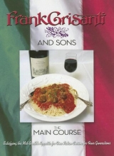 Cover art for The Main Course: Satisfying the Mid-South's Appetites for Fine Italian Cuisine for Four Generations