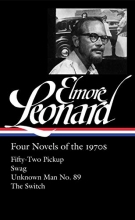 Cover art for Elmore Leonard: Four Novels of the 1970s (LOA #255): Fifty-Two Pickup / Swag / Unknown Man No. 89 / The Switch (Library of America Elmore Leonard Edition)