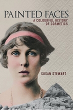Cover art for Painted Faces: A Colourful History of Cosmetics