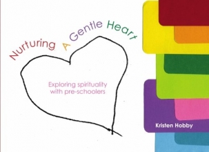 Cover art for Nurturing a Gentle Heart: Exploring spirituality with pre-schoolers
