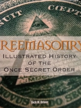 Cover art for Freemasonry, Illustrated History of the Once Secret Order