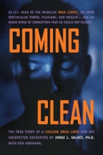 Cover art for Coming Clean: The True Story of a Cocaine Drug Lord and His Unexpected Encounter