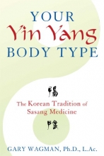 Cover art for Your Yin Yang Body Type: The Korean Tradition of Sasang Medicine