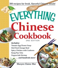 Cover art for The Everything Chinese Cookbook: Includes Tomato Egg Flower Soup, Stir-Fried Orange Beef, Spicy Chicken With Cashews, Kung Pao Tofu, Pepper-Salt Shrimp, And Hundreds More!