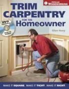 Cover art for Trim Carpentry for the Homeowner: Make It Square. Make It Tight. Make It Right.