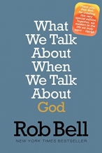 Cover art for What We Talk About When We Talk About God: A Special Edition