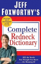 Cover art for Jeff Foxworthy's Complete Redneck Dictionary: All the Words You Thought You Knew the Meaning Of