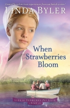 Cover art for When Strawberries Bloom: A Novel Based on True Experiences from an Amish Writer (Lizzie Searches for Love)