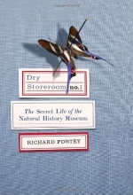 Cover art for Dry Storeroom No. 1: The Secret Life of the Natural History Museum