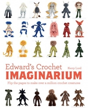 Cover art for Edward's Crochet Imaginarium: Flip the Pages to Make Over a Million Mix-and-Match Monsters (Edwards Menagerie)