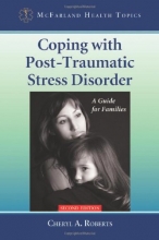 Cover art for Coping with Post-Traumatic Stress Disorder: A Guide for Families (Mcfarland Health Topics)