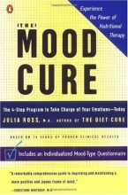 Cover art for The Mood Cure: The 4-Step Program to Take Charge of Your Emotions--Today