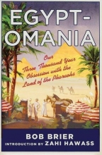 Cover art for Egyptomania: Our Three Thousand Year Obsession with the Land of the Pharaohs