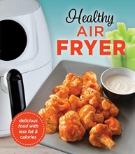 Cover art for Healthy Air Fryer: Delicious Food With Less Fat & Calories