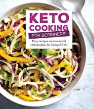 Cover art for Keto Cooking for Beginners: Every Recipes and Essential Information for Living Keto