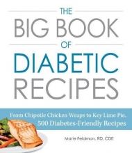 Cover art for The Big Book of Diabetic Recipes: From Chipotle Chicken Wraps to Key Lime Pie, 500 Diabetes-Friendly Recipes