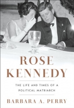 Cover art for Rose Kennedy: The Life and Times of a Political Matriarch