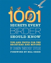Cover art for 1001 Secrets Every Birder Should Know: Tips and Trivia for the Backyard and Beyond