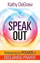 Cover art for Speak Out: Releasing the Power of Declaring Prayer