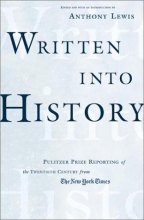 Cover art for Written into History: Pulitzer Prize Reporting of the Twentieth Century from The New York Times