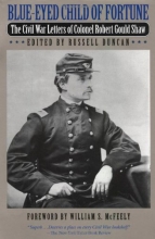 Cover art for Blue-Eyed Child of Fortune: The Civil War Letters of Colonel Robert Gould Shaw