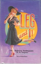 Cover art for The Leg and I : A Rollicking Autobiography of an Amputee
