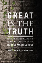 Cover art for Great Is the Truth: Secrecy, Scandal, and the Quest for Justice at the Horace Mann School
