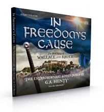 Cover art for In Freedom's Cause the Extraordinary Adventures of G.A. Henty