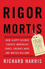 Cover art for Rigor Mortis: How Sloppy Science Creates Worthless Cures, Crushes Hope, and Wastes Billions