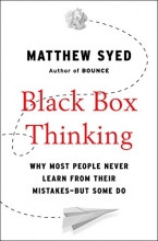 Cover art for Black Box Thinking: Why Most People Never Learn from Their Mistakes--But Some Do
