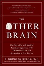 Cover art for The Other Brain: The Scientific and Medical Breakthroughs That Will Heal Our Brains and Revolutionize Our Health