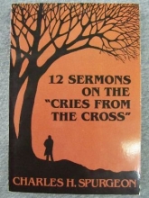 Cover art for Twelve Sermons on the "Cries from the Cross"