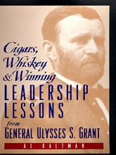 Cover art for Cigars, Whiskey and Winning: Leadership Lessons from General Ulysses S. Grant