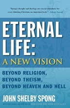 Cover art for Eternal Life: A New Vision: Beyond Religion, Beyond Theism, Beyond Heaven and Hell