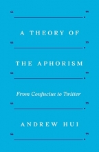 Cover art for A Theory of the Aphorism: From Confucius to Twitter