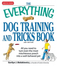Cover art for The Everything Dog Training and Tricks Book: All you need to turn even the most mischievous pooch into a well-behaved pet