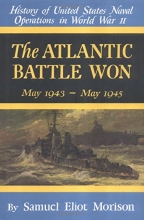 Cover art for The Atlantic Battle Won - Vol 10 (History of United States Naval Operations in World War II)