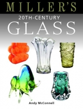 Cover art for Miller's 20th-Century Glass (Miller's Guides)