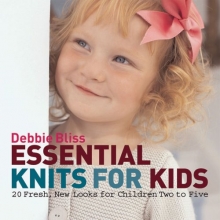 Cover art for Essential Knits for Kids: 20 Fresh, New Looks for Children Two to Five