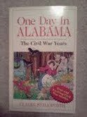 Cover art for One Day in Alabama: The Civil War Years