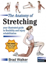 Cover art for The Anatomy of Stretching, Second Edition: Your Illustrated Guide to Flexibility and Injury Rehabilitation