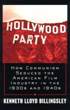 Cover art for Hollywood Party: How Communism Seduced the American Film Industry in the 1930s and 1940s