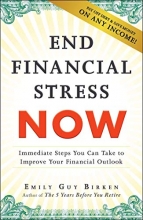 Cover art for End Financial Stress Now: Immediate Steps You Can Take to Improve Your Financial Outlook