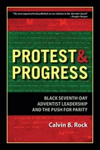Cover art for Protest and Progress: Black Seventh-day Adventist Leadership and the Push for Parity