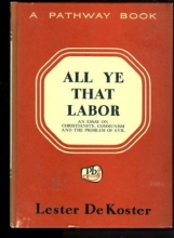 Cover art for All ye that labor: An essay on Christianity, communism, and the problem of evil (Pathway books ; contemporary evangelical studies)