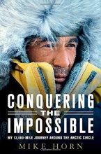 Cover art for Conquering the Impossible: My 12,000-Mile Journey Around the Arctic Circle
