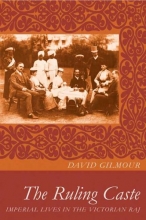 Cover art for The Ruling Caste: Imperial Lives in the Victorian Raj