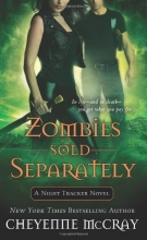 Cover art for Zombies Sold Separately: A Night Tracker Novel